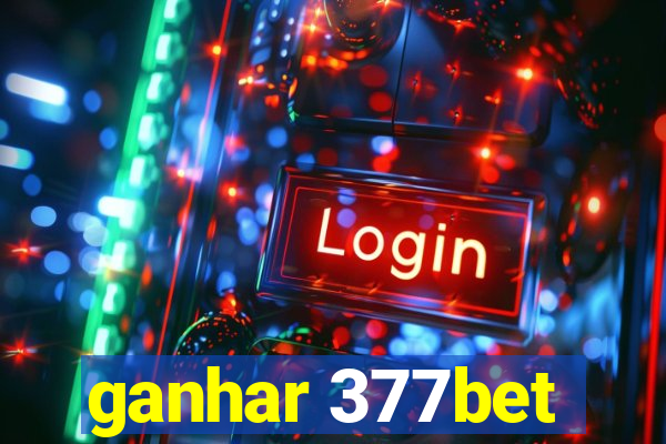 ganhar 377bet